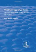 The Message of Judaism: Sermons Preached at a West London Synagogue (en Inglés)
