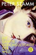 Die Sanfte Gleichgültigkeit der Welt: Roman (en Alemán)