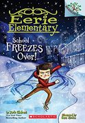 School Freezes Over! A Branches Book (Eerie Elementary #5) (en Inglés)