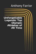 Unforgettable Legends: Top Olympic Athletes of All Time (en Inglés)