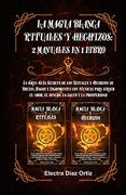 Magia Blanca Rituales y Hechizos: 2 Manuales en 1 Libro