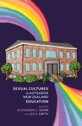 Sexual Cultures in Aotearoa Nz Education (en Inglés)
