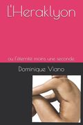 L'Heraklyon: ou l'éternité moins une seconde. (en Francés)
