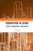 Corruption in Sport: Causes, Consequences, and Reform (en Inglés)