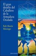 El Gran Desafio del Caballero de la Armadura Oxidada (in Spanish)