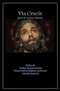 Via Crucis para el nuevo milenio: Poema Poético religioso musical