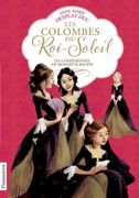 Les Colombes du Roi-Soleil, Tome 1 : Les comédiennes de monsieur Racine (Castor Poche)