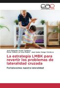 La Estrategia Lmbk Para Revertir los Problemas de Lateralidad Cruzada