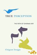 True Perception: The Path of Dharma art (en Inglés)