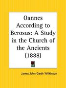 oannes according to berosus: a study in the church of the ancients