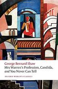 Mrs Warren'S Profession, Candida, and you Never can Tell (Oxford World'S Classics) 