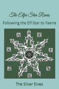 The Elfin Star Runes: Following the Elf Star to Faerie