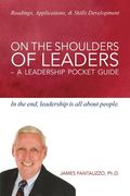 On the Shoulders of Leaders: A Leadership Pocket Guide (en Inglés)