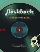 Flashback. La Aventura del Periodismo Musical