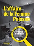 L'affaire de la Femme Poisson: Mystery Book: Le Détective, C'est Vous!