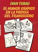 Humor Grafico en la Empresa del Franquismo, el