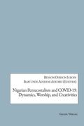 Nigerian Pentecostalism and COVID-19: Dynamics, Worship, and Creativities (en Inglés)