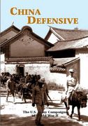 The U.S. Army Campaigns of World War II: China Defensive (en Inglés)