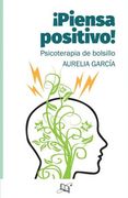 Piensa Positivo. Psicoterapia de Bolsillo