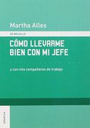 Como Llevarme Bien con mi Jefe y con mis Compañeros de Trabajo (in Spanish)