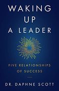 Waking up a Leader: Five Relationships of Success (en Inglés)