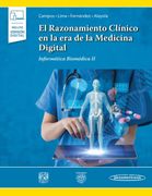 El Razonamiento Clínico en la era de la Medicina Digital. Informática Biomédica ii (Incluye Versión Digital)