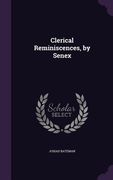 Clerical Reminiscences, by Senex (en Inglés)