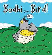 Bodhi the Bird! (en Inglés)