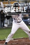 Incredible Results in Baseball: Capitalizing on your Resting Metabolic Rate's Power to Eliminate Fat and Speed up Muscle Growth (en Inglés)