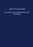 Neue Briefe über die Schopenhauer'sche Philosophie (German Edition)
