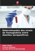 Determinantes dos Níveis de Hemoglobina Entre Doentes Seropositivos