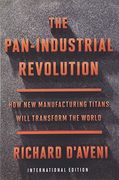 The Pan-Industrial Revolution: How new Manufacturing Titans Will Transform the World 