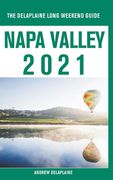 Napa Valley - The Delaplaine 2021 Long Weekend Guide (en Inglés)