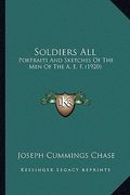 soldiers all: portraits and sketches of the men of the a. e. f. (1920) (en Inglés)