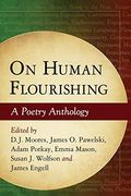 On Human Flourishing: A Poetry Anthology (en Inglés)