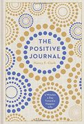 The Positive Journal: 5 Minutes a Day Toward a Happier Life