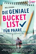 Die Geniale Bucket List für Paare: Romantische Date Ideen & Aufregende Abenteuer zu Zweit, die Eure Beziehung Stärken und Unvergessliche Erinnerungen für die Ewigkeit Schenken (Inkl. Platz für Fotos) (en Alemán)