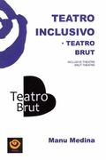 Teatro Inclusivo. Teatro Brut.  63 (Pedagogía Teatral)