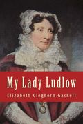 My Lady Ludlow (en Inglés)