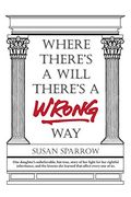 Where There's a Will There's a Wrong way (en Inglés)