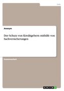 Der Schutz von Kreditgebern Mithilfe von Sachversicherungen (en Alemán)