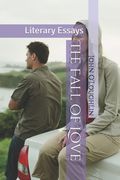 The Fall of Love: Literary Essays (en Inglés)