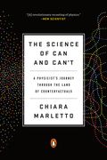 The Science of Can and Can't: A Physicist's Journey Through the Land of Counterfactuals (en Inglés)