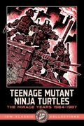 Teenage Mutant Ninja Turtles: The Mirage Years 1984-1987--IDW Classic Collections (en Inglés)