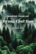 Speaking About God. A Dialogue with Simone Weil (en Inglés)
