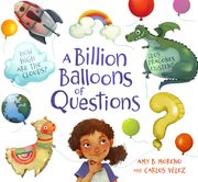 A Billion Balloons of Questions (en Inglés)