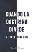 Cuando la Doctrina Divide al Pueblo de Dios (en Inglés)