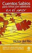 Cuentos Sabios Para Niños con Sabiduría en el Amor (in Spanish)