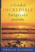 a god of incredible surprises: jesus of galilee