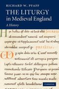 The Liturgy in Medieval England: A History 